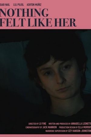 Nothing Felt Like Her's poster