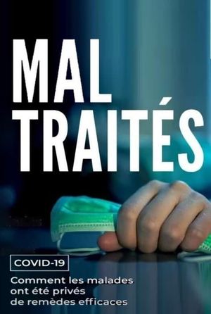 MAL TRAITÉS - Covid-19 : Comment les malades ont été privés de remèdes efficaces's poster