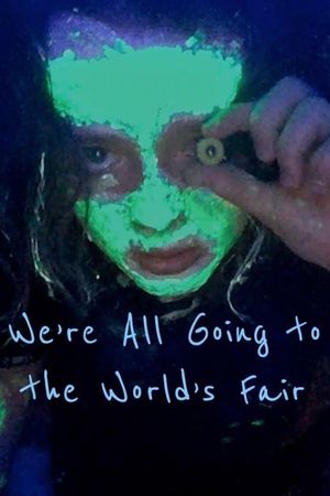 We're All Going to the World's Fair's poster