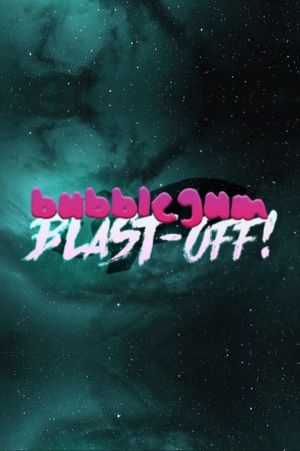 Bubblegum Blast-Off!'s poster