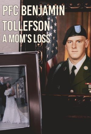 PFC Benjamin Tollefson: A Mom's Loss's poster