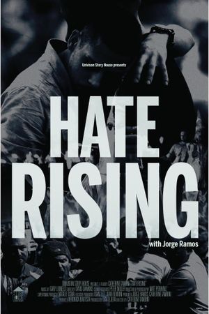 Hate Rising with Jorge Ramos's poster