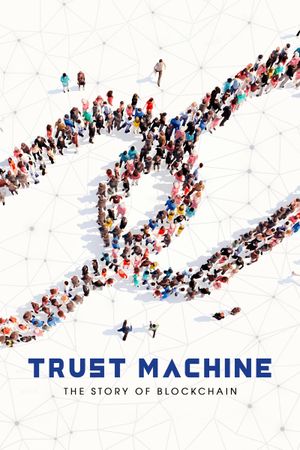 Trust Machine: The Story of Blockchain's poster