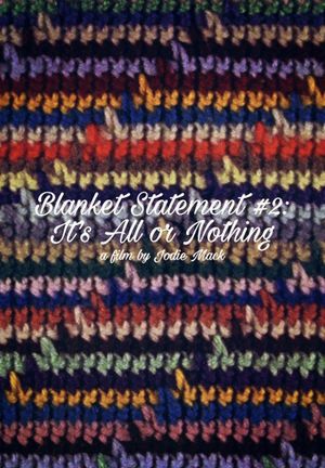 Blanket Statement #2: It's All or Nothing's poster