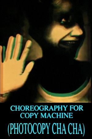 Choreography for Copy Machine (Photocopy Cha Cha)'s poster