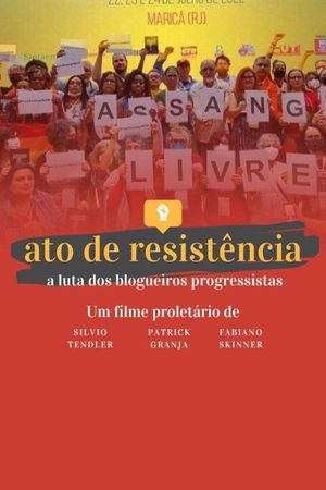 Ato de Resistência: a luta da blogosfera progressista's poster
