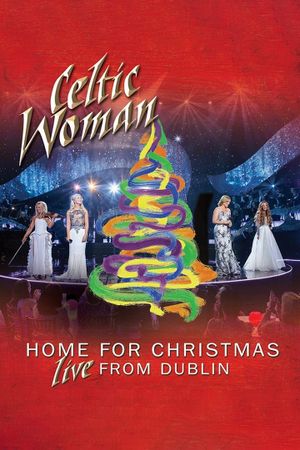 Celtic Woman: Home for Christmas, Live from Dublin's poster image