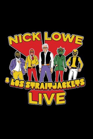 Nick Lowe with Los Straitjackets: Live from First Avenue's poster