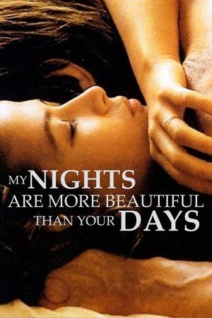 My Nights Are More Beautiful Than Your Days's poster