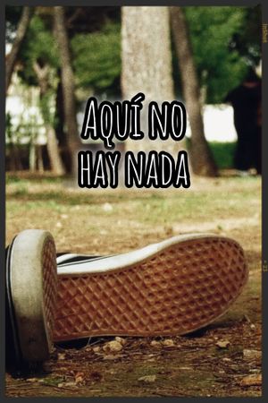 Aquí No Hay Nada's poster image