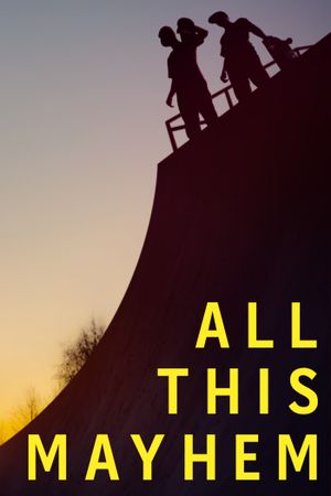 All This Mayhem's poster