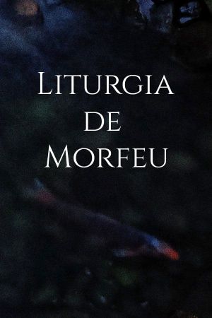 Liturgia de Morfeu's poster