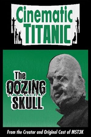 Cinematic Titanic: The Oozing Skull's poster