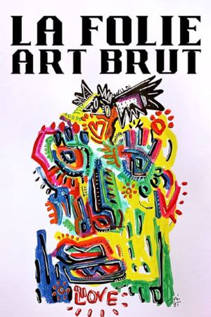La folie art brut's poster