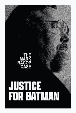 Justice for Batman: The Mark Racop Case's poster