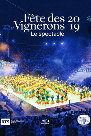 Fête des Vignerons 2019 - Le spectacle's poster