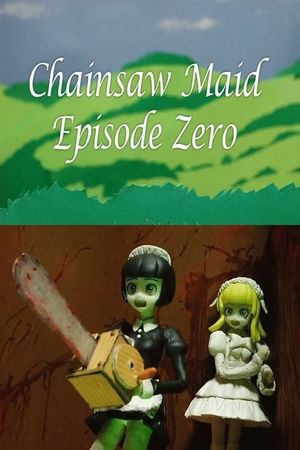 Chainsaw Maid: Episode Zero's poster