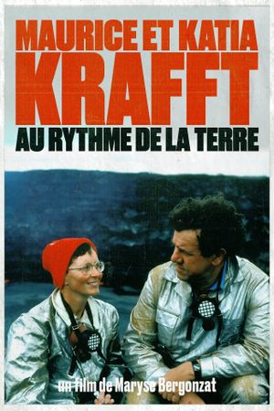 Maurice et Katia Krafft - Au rythme de la Terre's poster