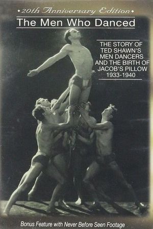 The Men Who Danced: The Story of Ted Shawn's Male Dancers; 1933-1940's poster