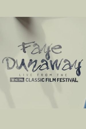 Faye Dunaway: Live from the TCM Classic Film Festival's poster