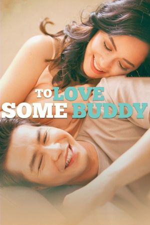 To Love Some Buddy's poster image