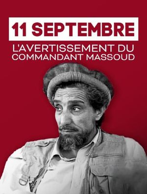 11 Septembre, l'avertissement du commandant Massoud's poster image