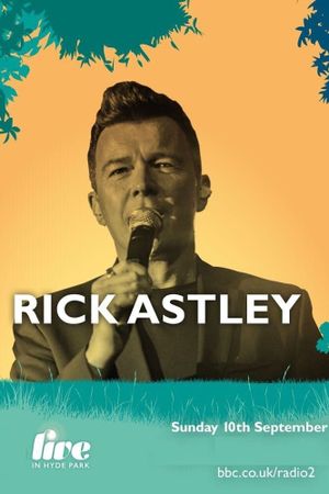 Rick Astley BBC Radio 2 Live In Hyde Park's poster