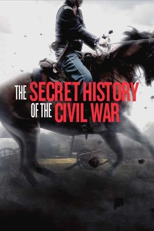 The Secret History of the Civil War's poster