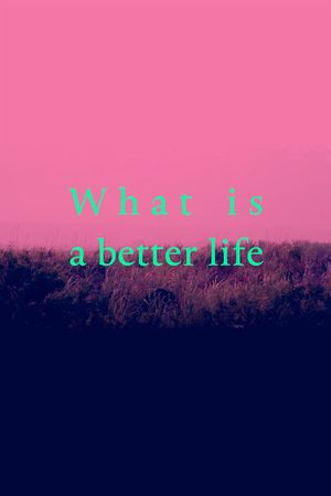 What is a better life (exorcised in the middle)'s poster