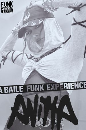 Anitta: Funk Generation - A Baile Funk Experience (Part I)'s poster