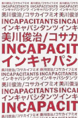Incapacitants the Movie's poster