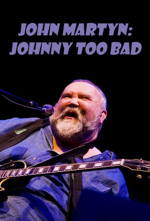 John Martyn: Johnny Too Bad's poster