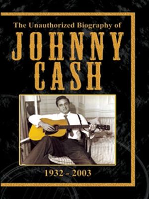 The Unauthorised Biography of Johnny Cash's poster