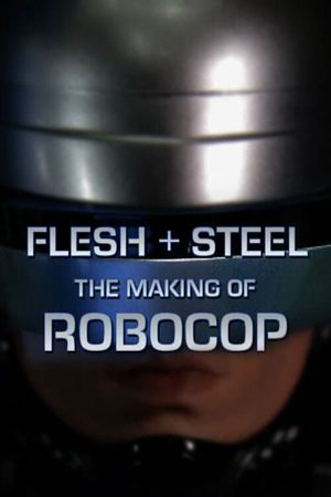 Flesh + Steel: The Making of 'RoboCop''s poster