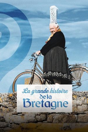 La grande histoire de la Bretagne's poster image