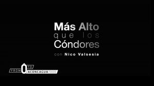 Nico Valsesia - From zero to Aconcagua (Mas Alto Que Los Condores)'s poster