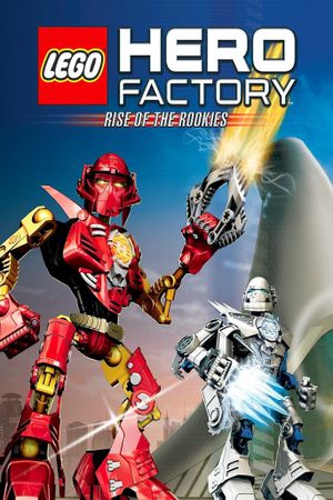 LEGO Hero Factory: Rise of the Rookies's poster