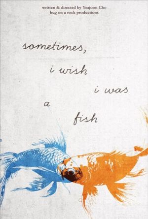 Sometimes, i wish i was a fish's poster image