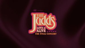 The Judds: Love Is Alive - The Final Concert's poster