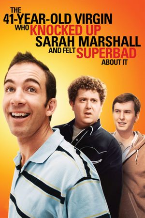 The 41–Year–Old Virgin Who Knocked Up Sarah Marshall and Felt Superbad About It's poster