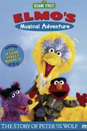 Sesame Street: Elmo's Musical Adventure: The Story of Peter and the Wolf's poster
