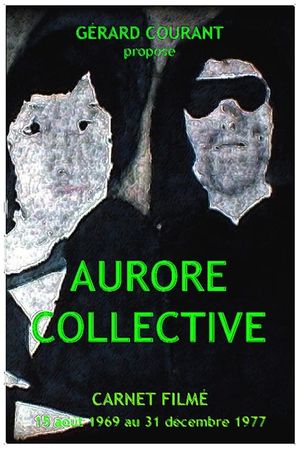 Aurore Collective (Carnet Filmé: 15 août 1969 - 31 décembre 1977)'s poster