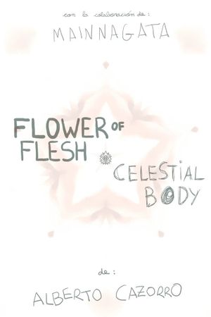 Flower of Flesh, Celestial Body's poster