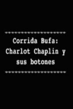 Corrida Bufa: Charlot Chaplin y sus botones's poster