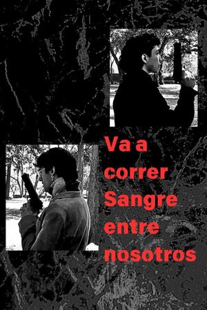 Va a correr sangre entre nosotros's poster image