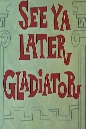 See Ya Later Gladiator's poster