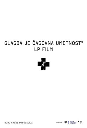 Glasba je casovna umetnost 3: LP film Laibach's poster