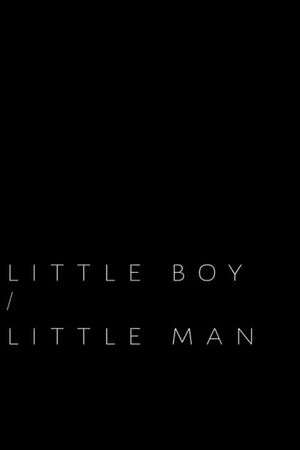 Little Boy / Little Man's poster