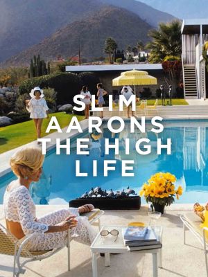 Slim Aarons: The High Life's poster