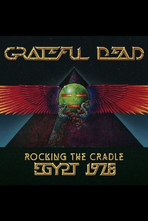 Grateful Dead: Rocking The Cradle - Egypt 1978's poster